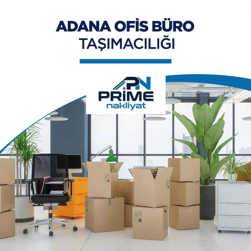 Adana Ofis Büro Taşımacılığı